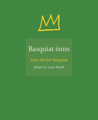 Basquiat-isms Book - The Brant Foundation Shop